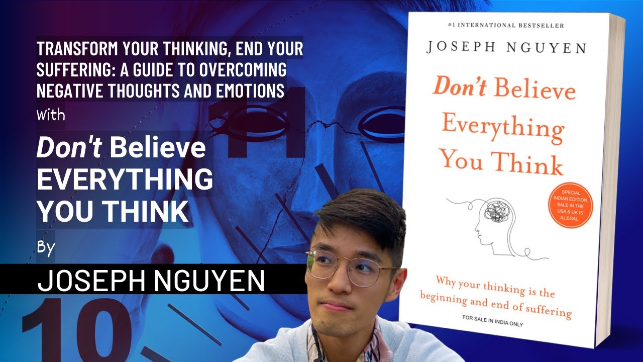 Don't Believe Everything You Think by Joseph Nguyen Summary Audiobook