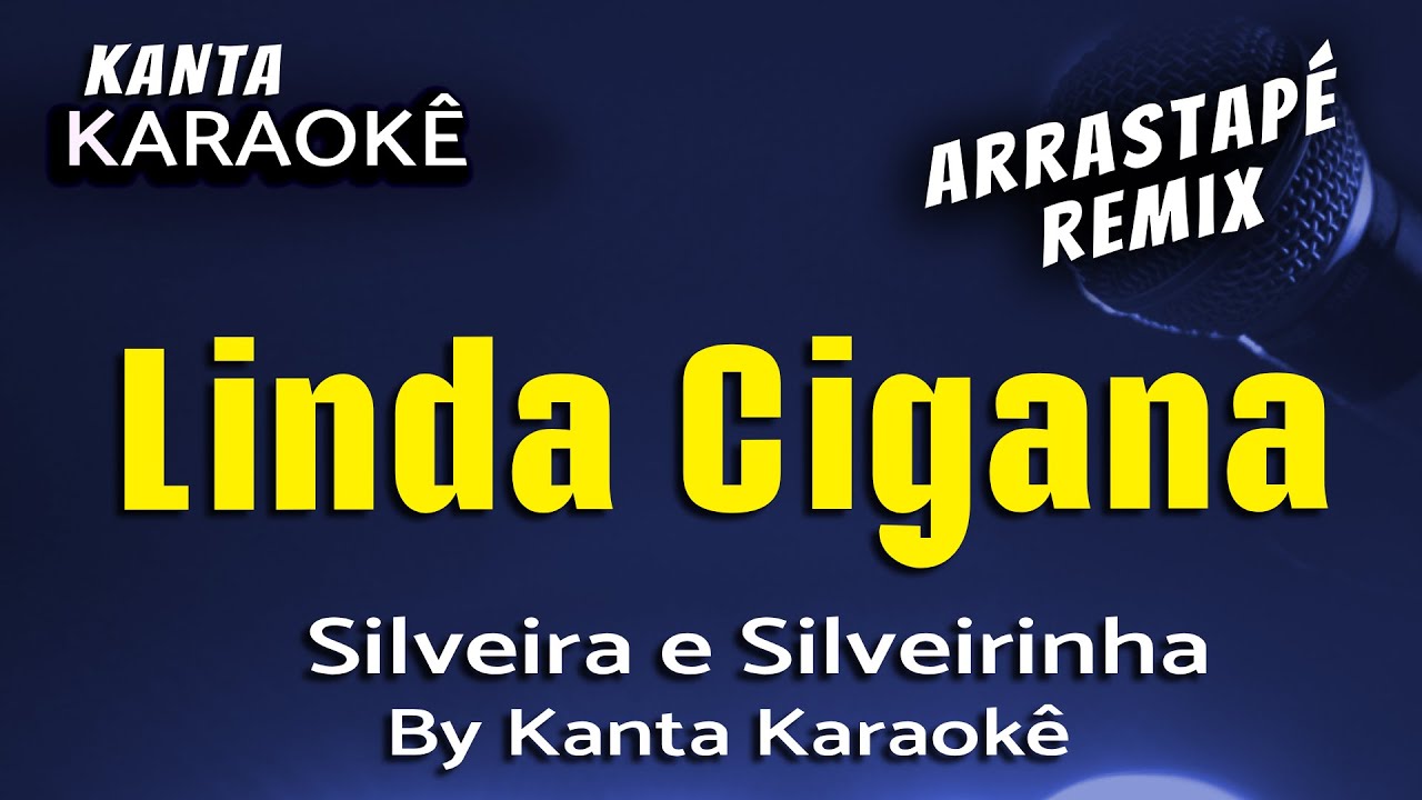 🎤 LINDA CIGANA karaokê - Silveira e Silveirinha  - BY Kanta Karaokê