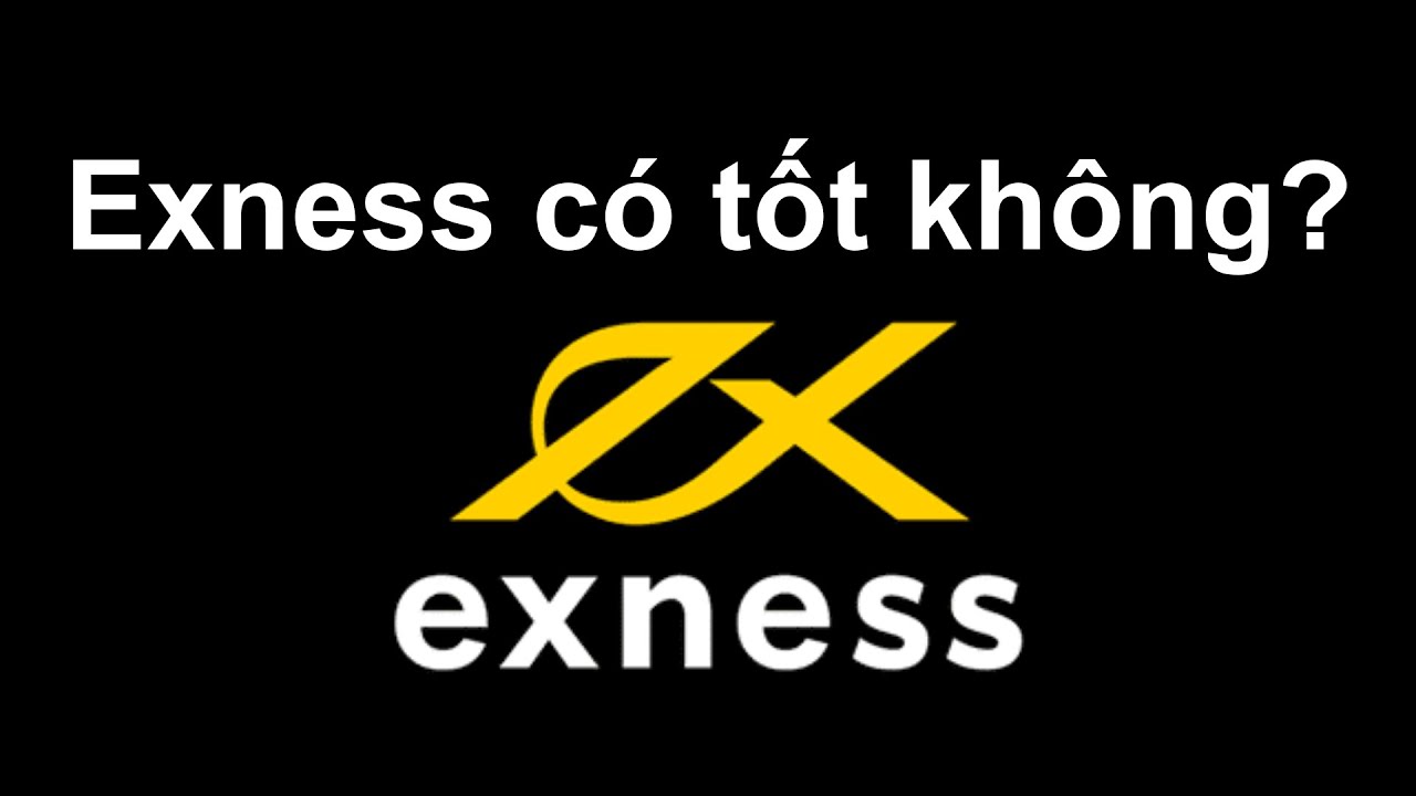 Forex | Review sàn Exness - Sàn Exness có uy tín không? Có tốt không?