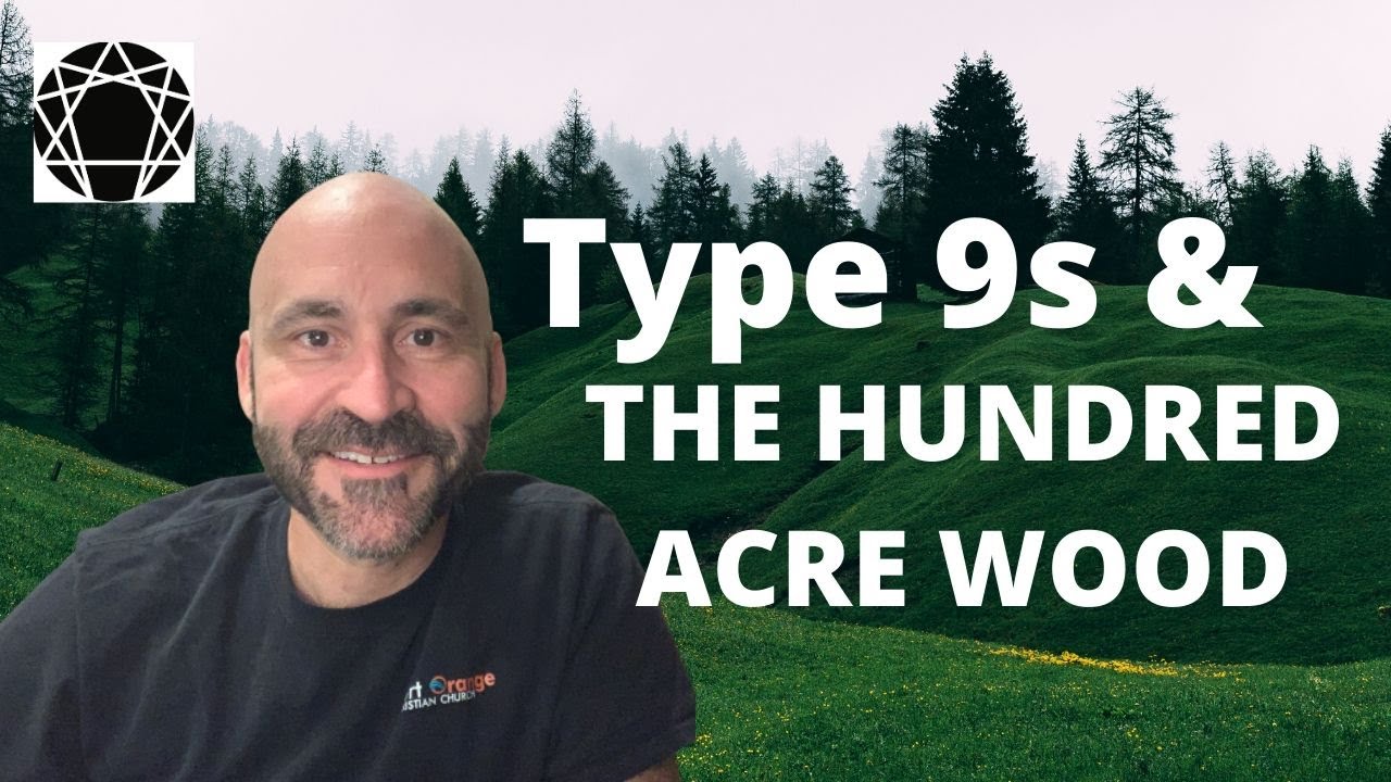 Enneagram: 9s And The Hundred Acre Wood