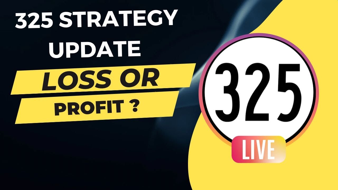 325 Strategy Update | Loss or Profit ? | 4 July 2022