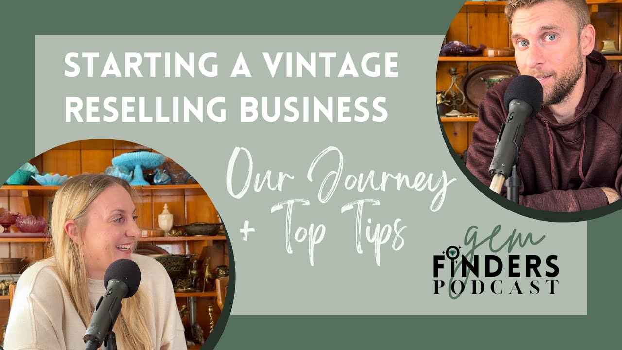 Starting a Vintage Reselling Business: Our Journey and Top Tips | Gem Finders Podcast Ep. 1