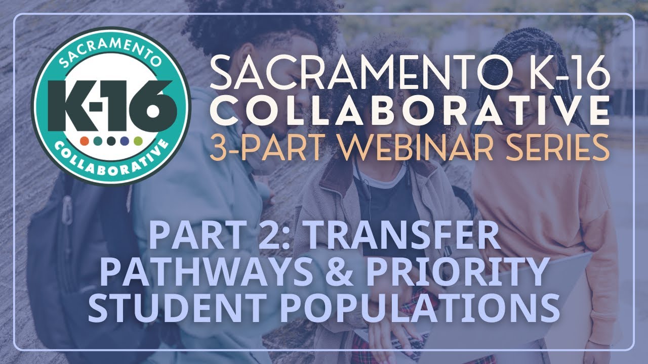 Shaping the Future of Education: Transfer Pathways and Priority Student Populations Webinar #2