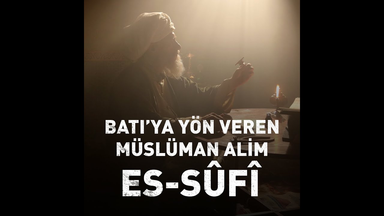 Batı bilimine y&ouml;n veren M&uuml;sl&uuml;man alim; Abdurrahman es-Sufi