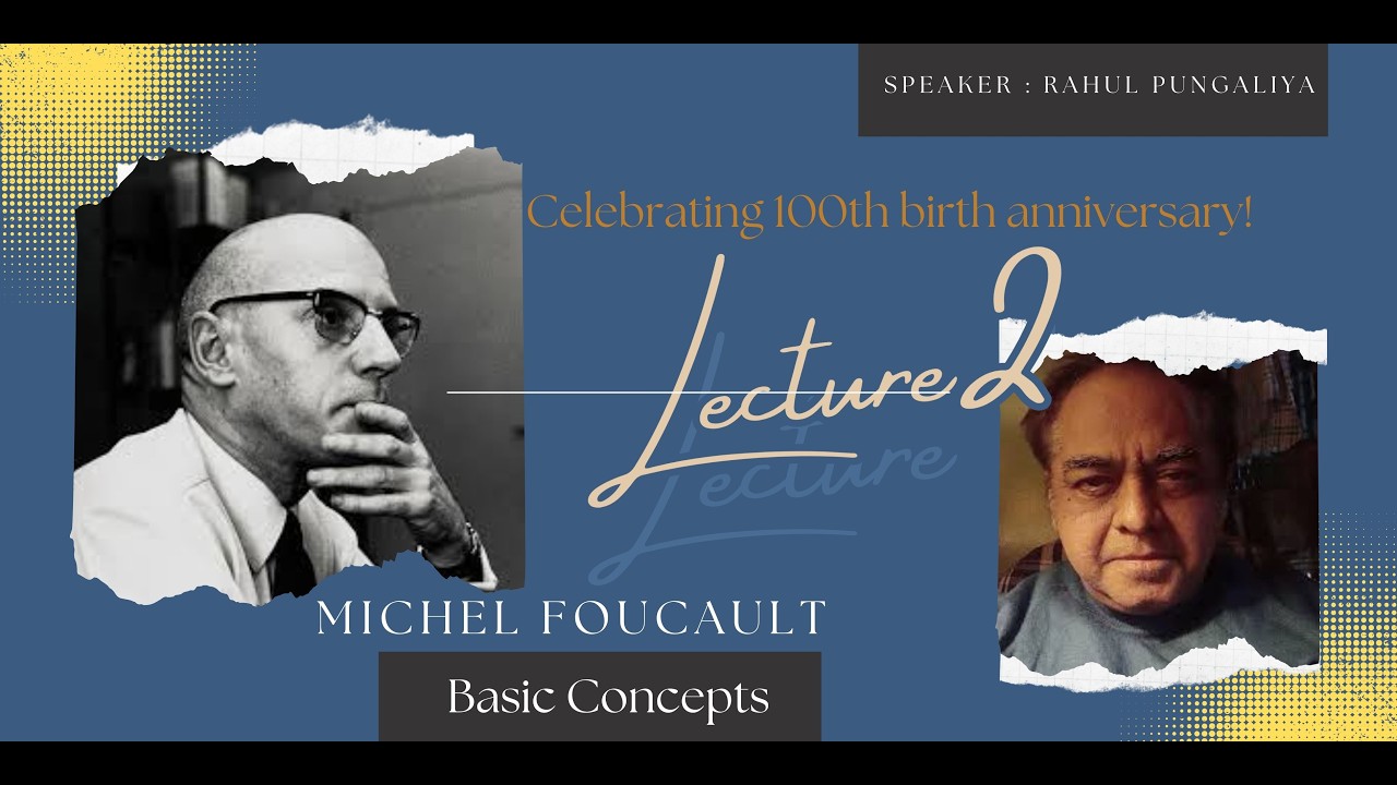 Lecture - 2 Basic Concepts of Michel Foucault by Dr. Rahul Pungaliya