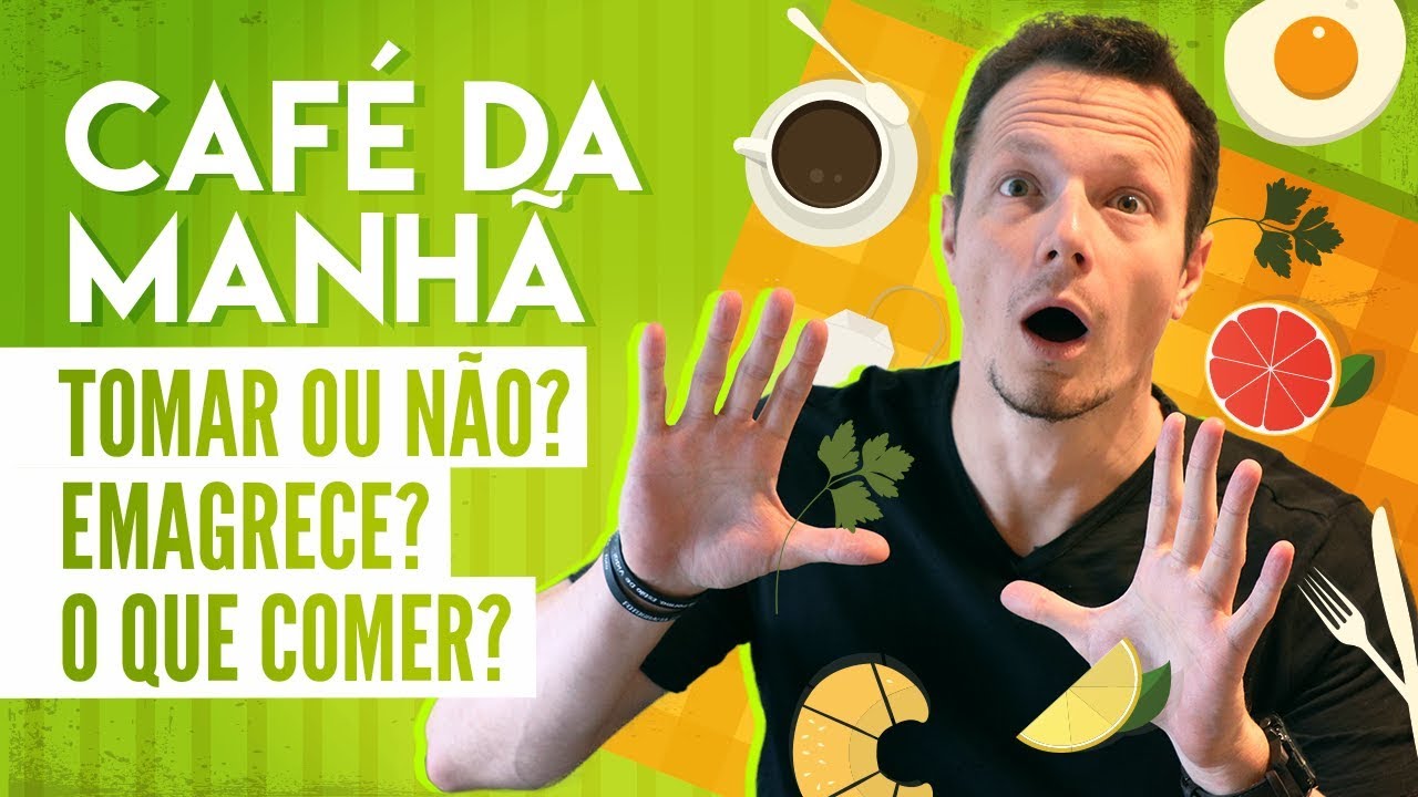 [Polêmico] Café da Manhã! Tomar ou Não? Emagrece? O Que Comer?