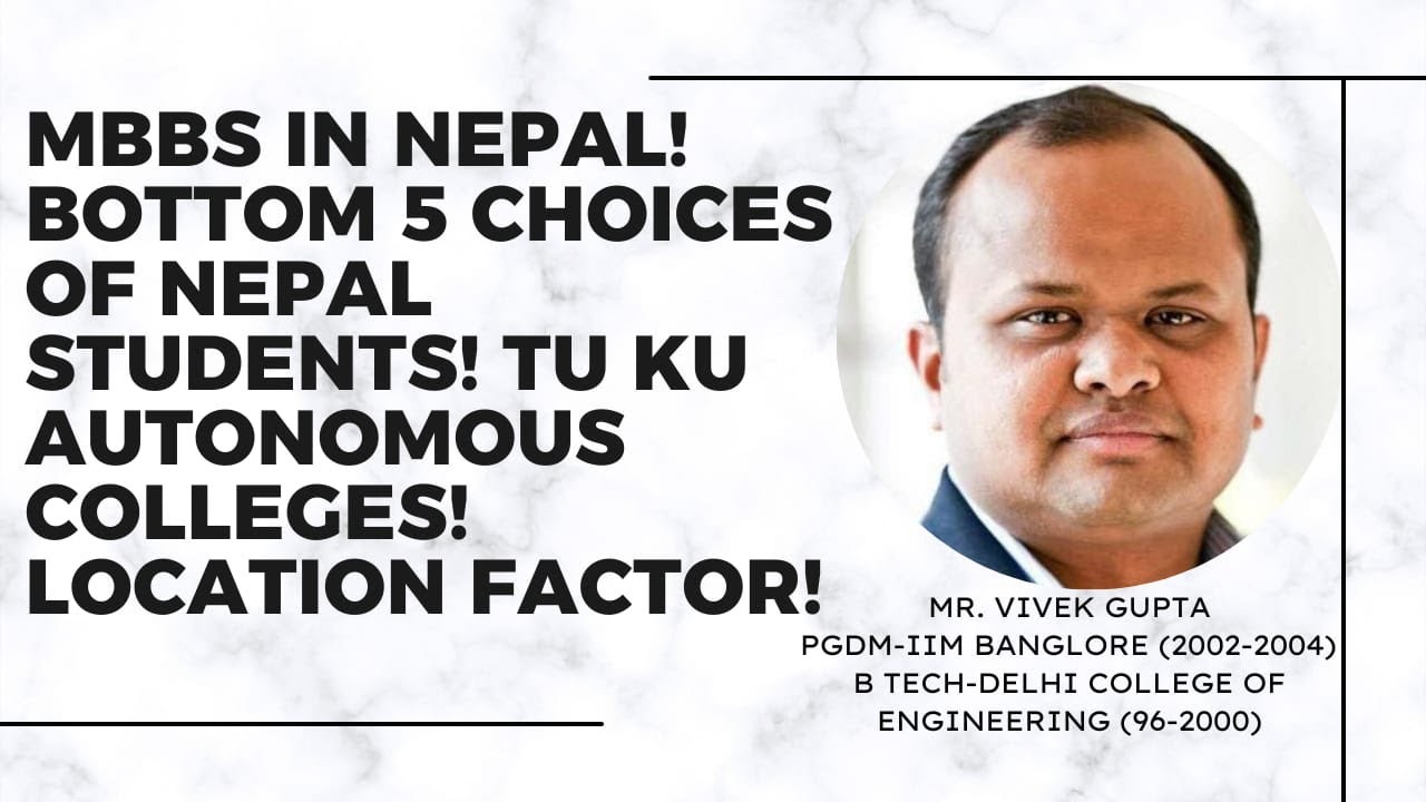 MBBS in Nepal! Bottom 5 Choices of Nepal Students! TU KU Autonomous colleges! Location factor!