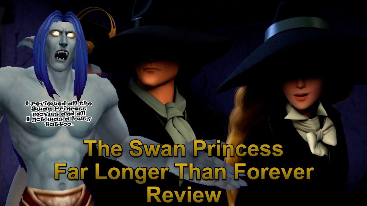 Media Hunter - The Swan Princess: Far Longer Than Forever Review (Re-Upload)