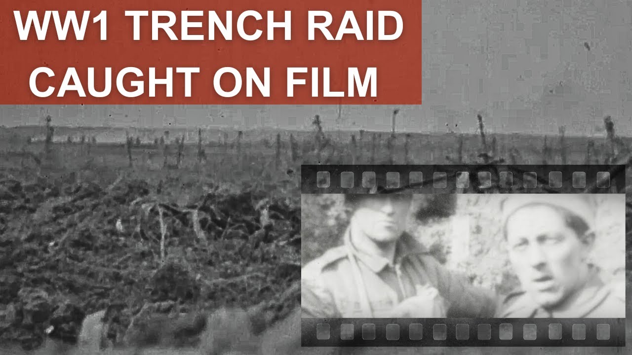 A Real World War 1 Trench Raid Caught on Film