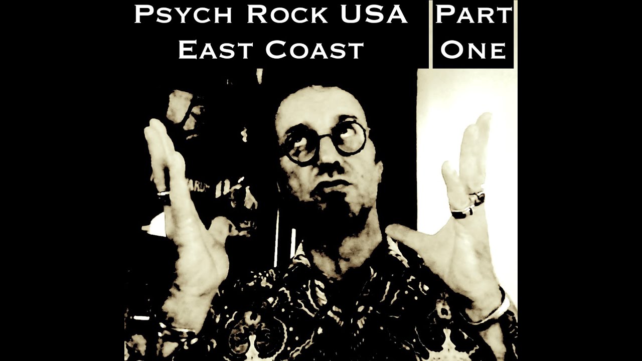 Le rock psychédélique East Coast/East Mississippi - Part one