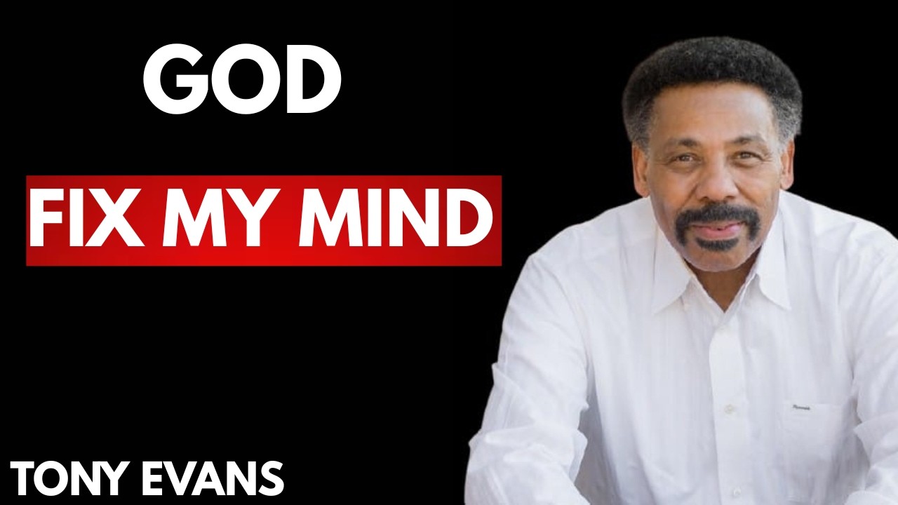 God, Renew My Mind | Life-Changing Message by Tony Evans