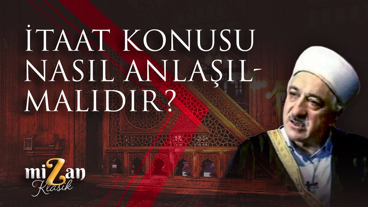 İTAAT KONUSU NASIL ANLAŞILMALIDIR? - Mizan Klasik - M. Fethullah Gülen Hocaefendi