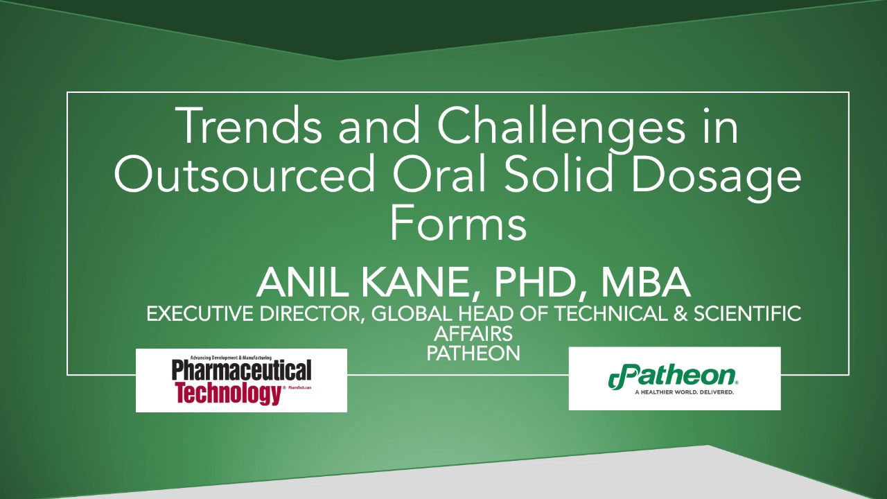 Podcast: Trends and Challenges in Outsourced Oral Solid Dosage Forms