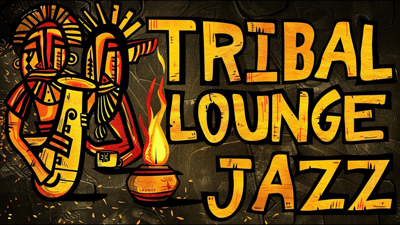 Tribal Lounge Jazz – Smooth Jazz Layers for Long Focus