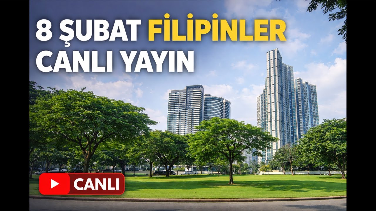 8 Şubat Filipinler Canlı Yayın 🇵🇭 Manila BGC’den Canlı Sohbet