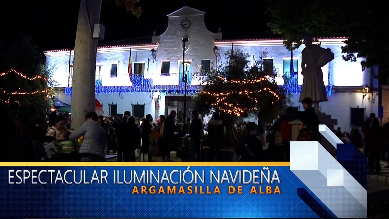 LA HORA DE ARGAMASILLA DE ALBA 12 DE DICIIEMBRE 2024, INAUGURACIÓN de la ILUMINACIÓN NAVIDEÑA