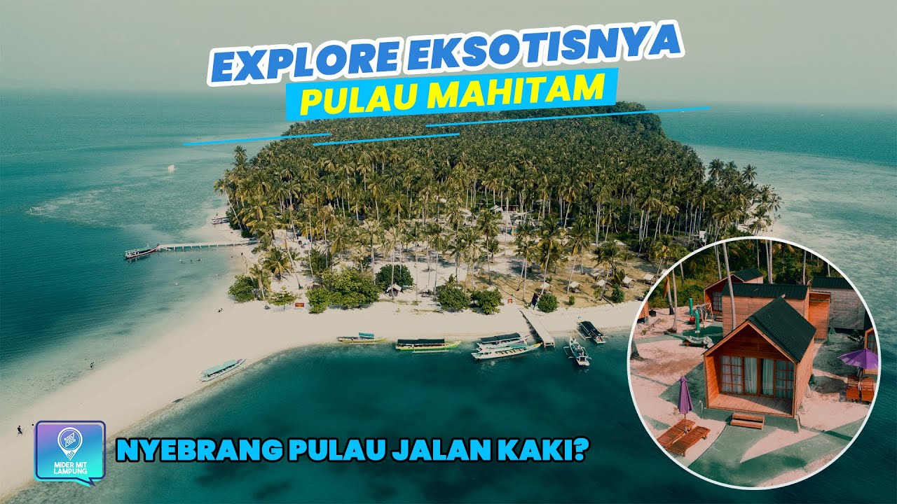 Mengunjungi Eksotisme Pulau Mahitam: Pantai hingga Cottage untuk Staycation! | Lampung Geh