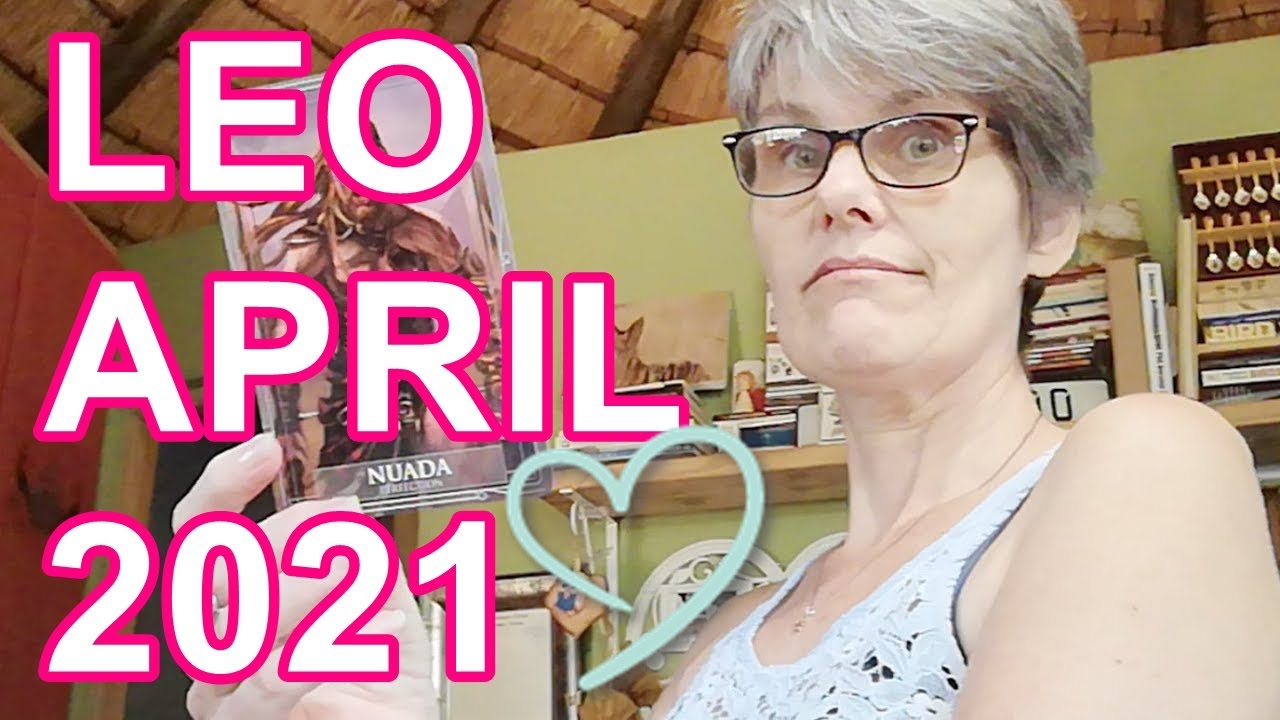 LEO ♌ APRIL 2021 &hearts;Its Coming!!!