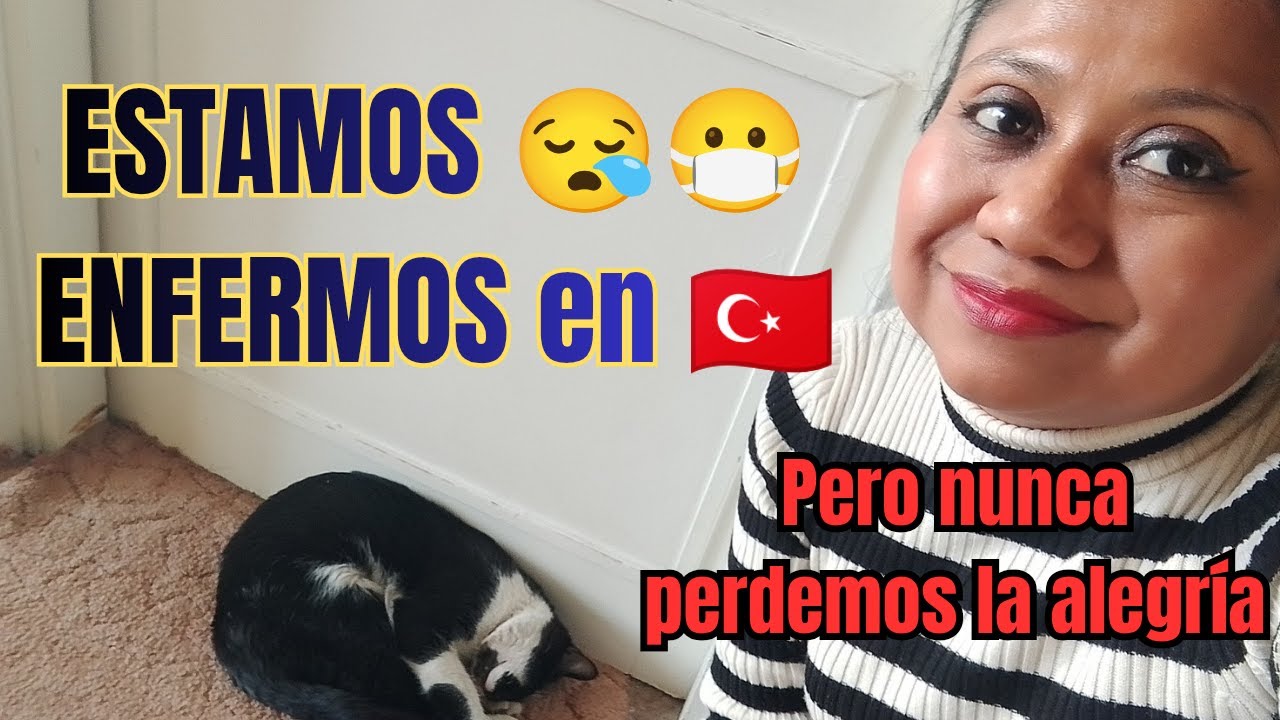ESTAMOS ENFERMOS EN TURQUÍA😬🤕🤒 nos a venido a visitar la....