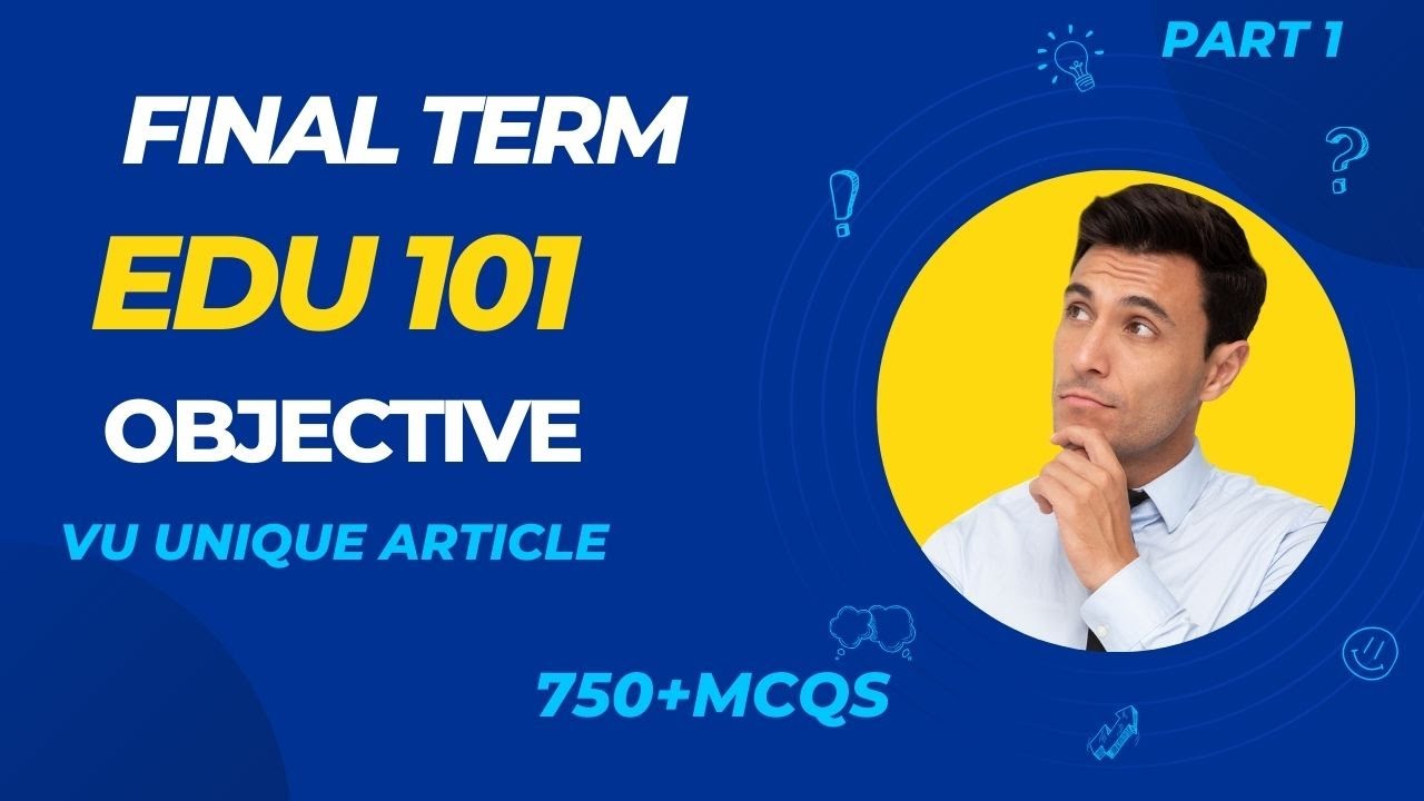 EDU 101 Final Term Preparation 2023 / Most Important & Frequently asked MCQS / EDU 101 Part 1