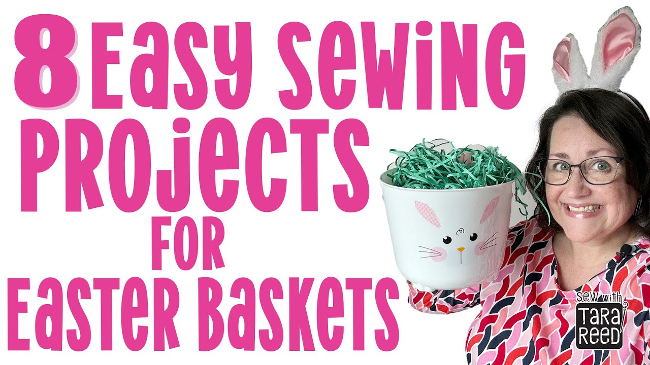 8 Easy Sewing Projects for Easter Baskets - Sewing for Beginners