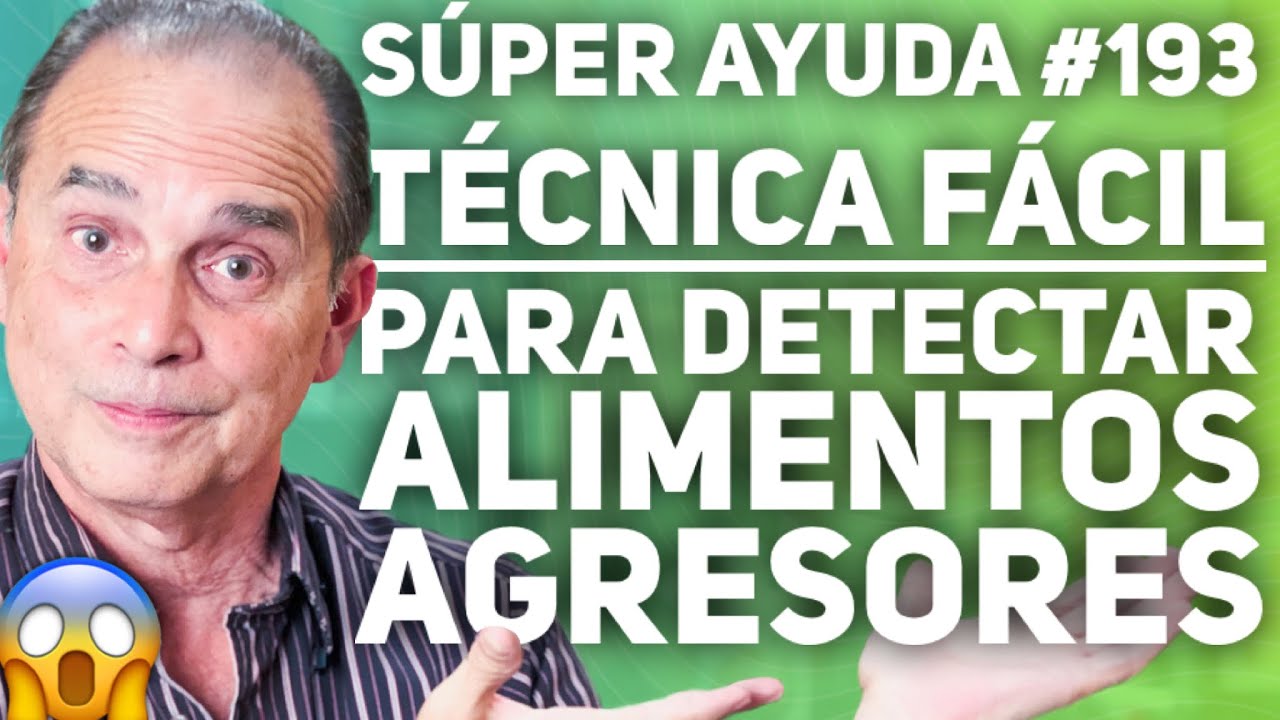 S&Uacute;PER AYUDA #193 T&eacute;cnica F&aacute;cil Para Detectar Alimentos Agresores