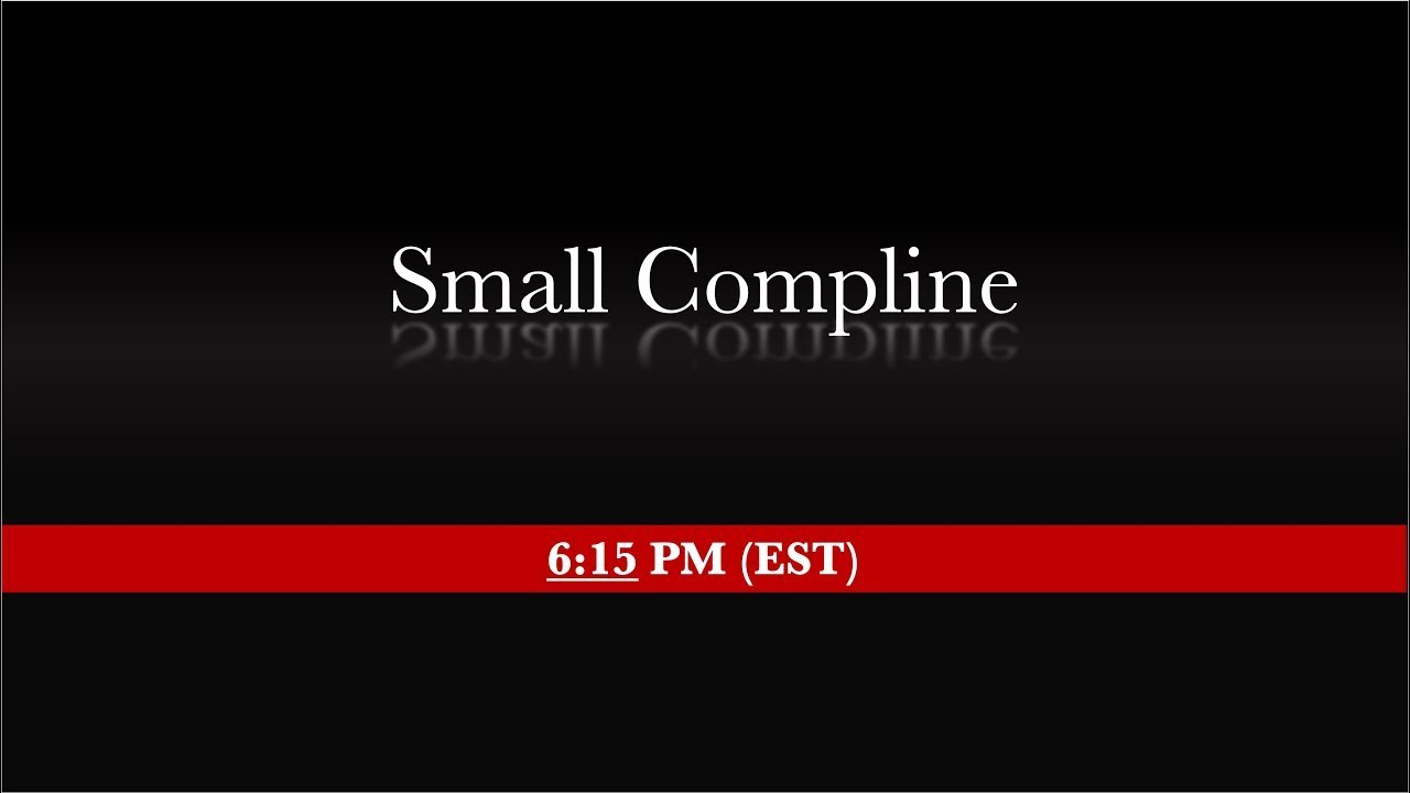 6:15 PM (EST) - Small Compline & Memorial Service for Soul Saturday