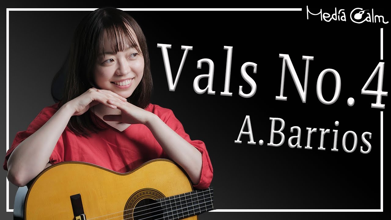 Vals No.4 / A.Barrios Mangore (Minami Fukazawa)