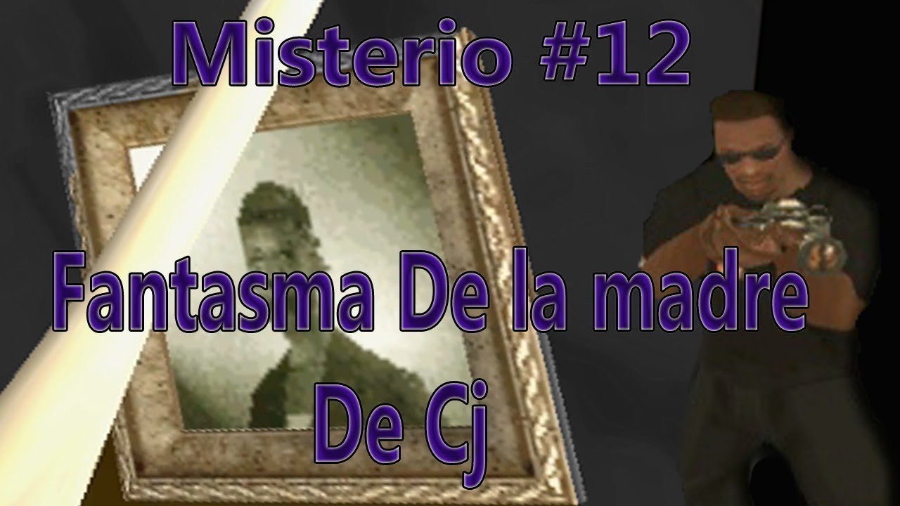 Misterios Del GTA San Andreas (No Mods) 12# Fantasma De  La  Madre De Cj