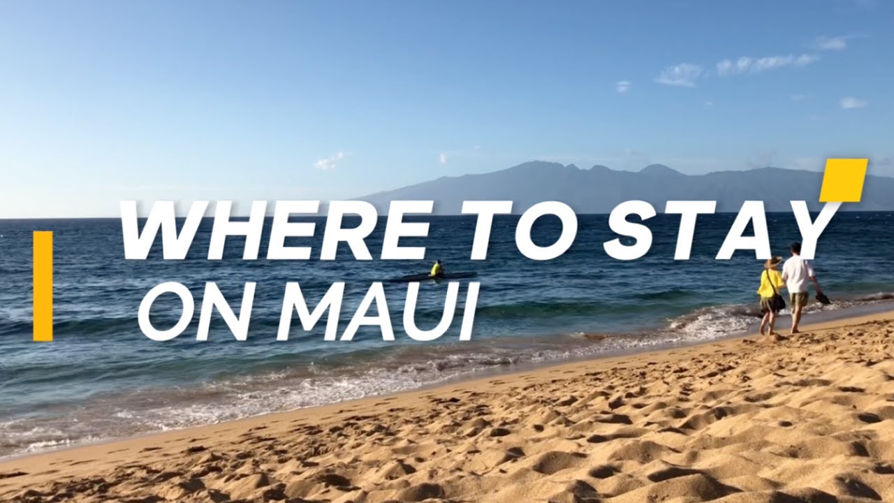 Where to Stay on Maui Hawaii | THE BEST Maui Vacation