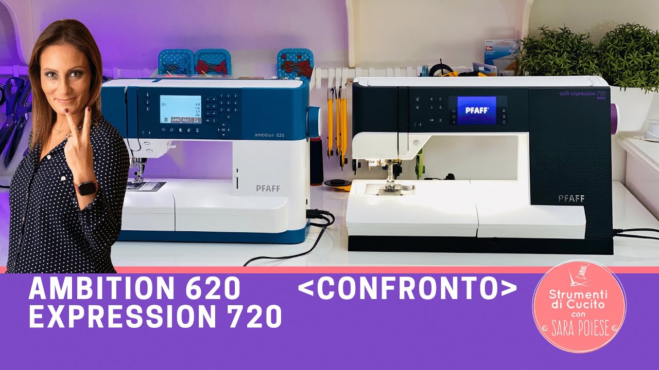 Ambition 620 o Expression 720 di Pfaff ?  Il confronto in sartoria con Sara Poiese