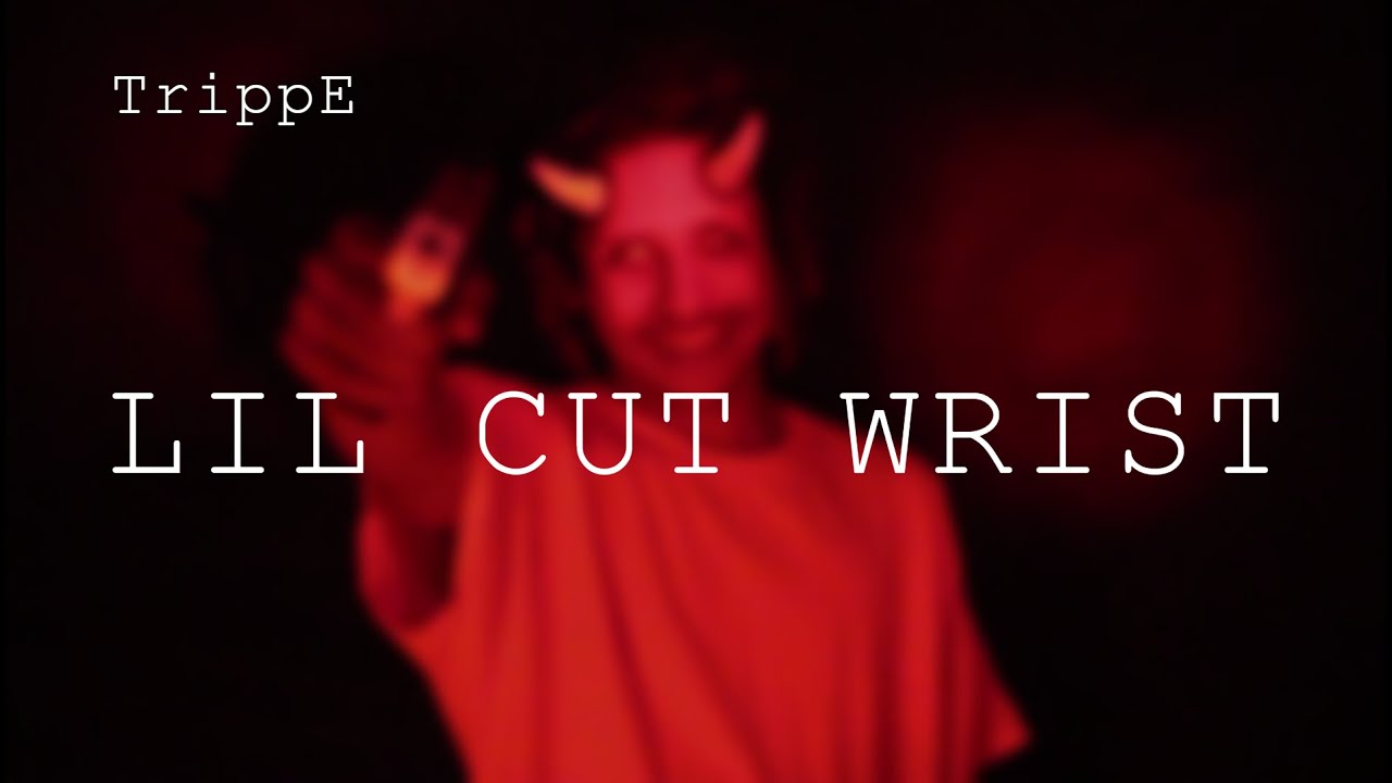 Lil Cut Wrist - TrippE