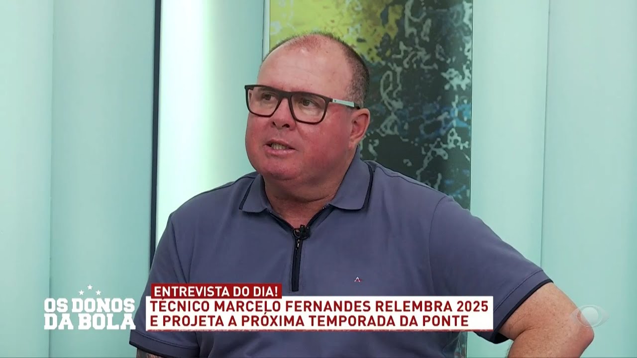 Entrevista Marcelo Fernandes (técnico Ponte Preta) - 31/12/2025 - Os Donos da Bola