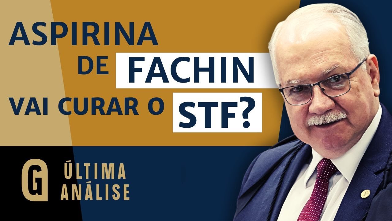 Fachin propõe remédio paliativo para doença grave do STF | ÚLTIMA ANÁLISE