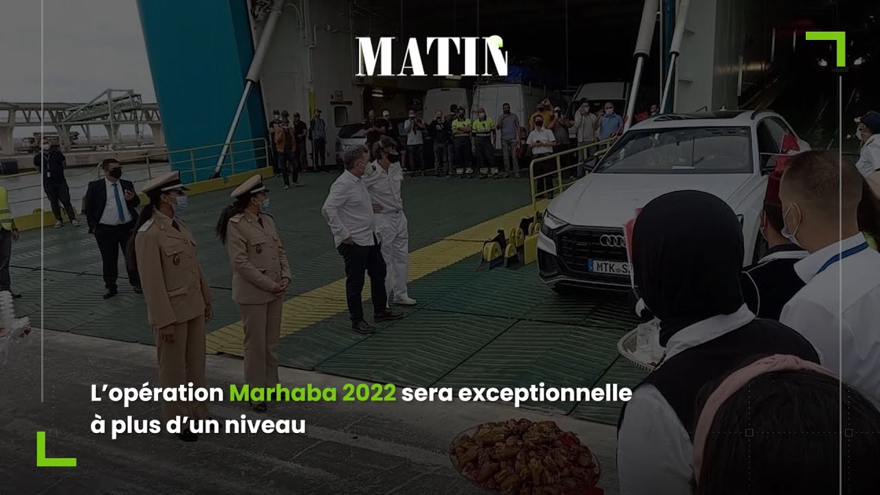 Marhaba 2022 : Les détails sur les préparatifs de l’opération