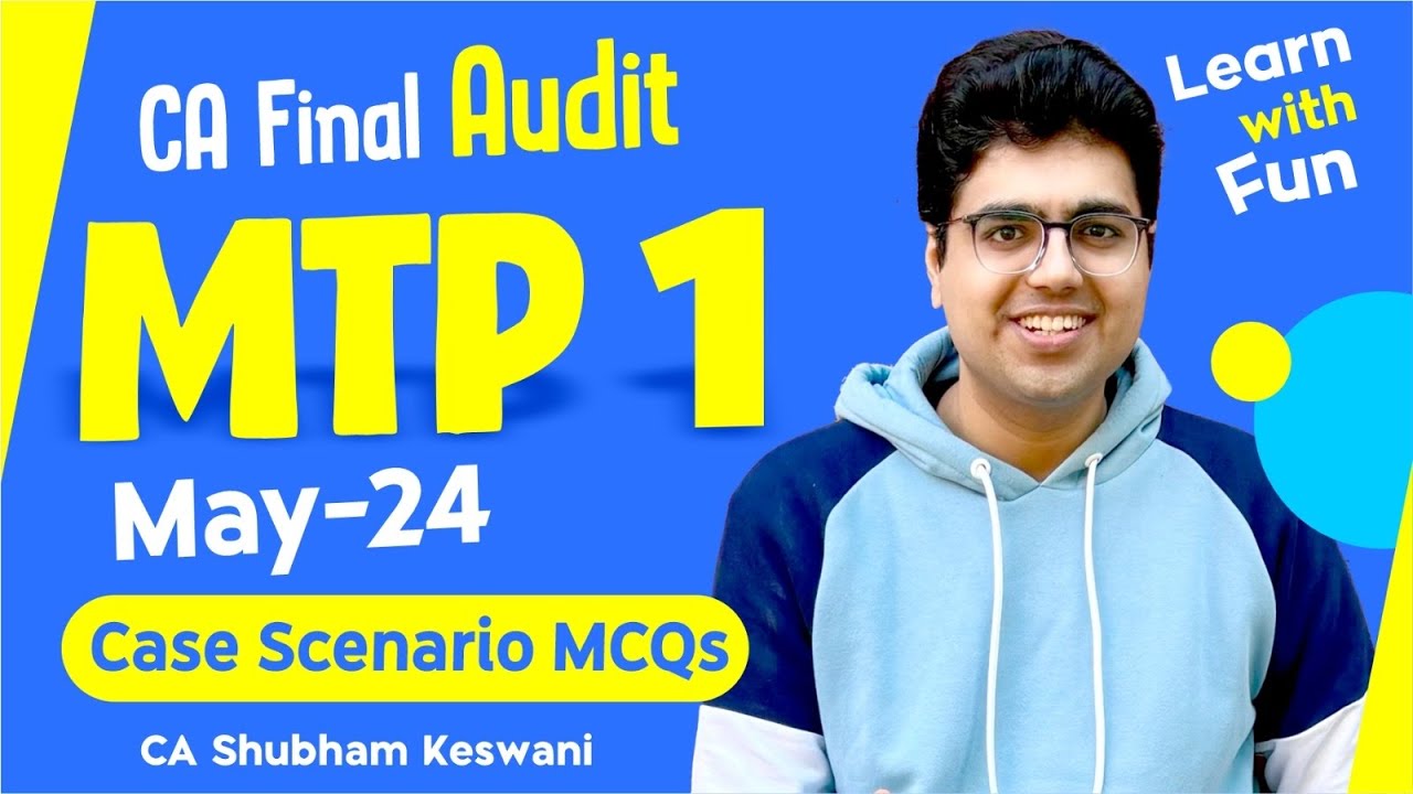 MTP-1 Case Scenario MCQs | CA Final Audit | CA Shubham Keswani (AIR 8)