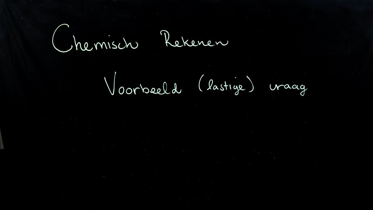 Voorbeeld (lastige) opgave Chemisch Rekenen