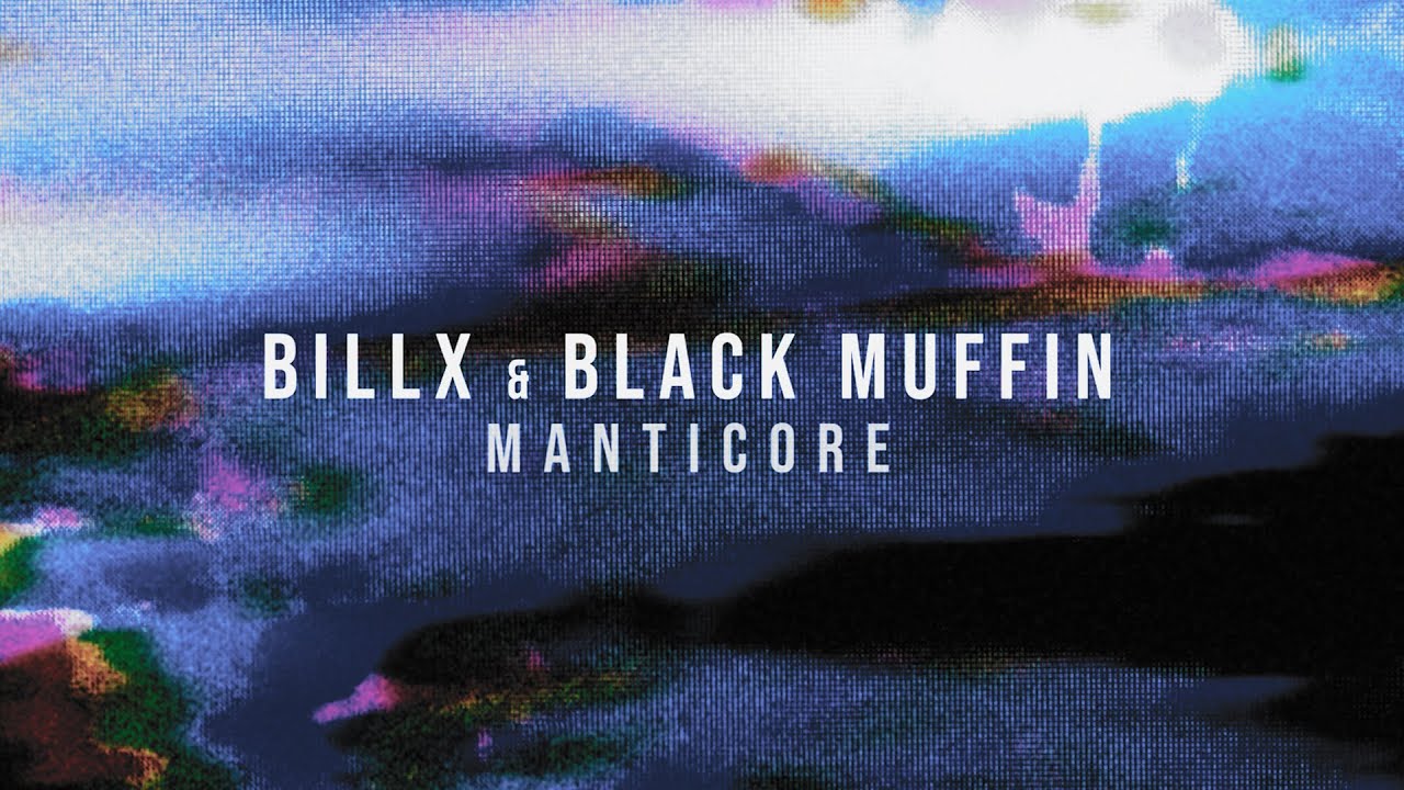 Billx & Black Muffin - Manticore