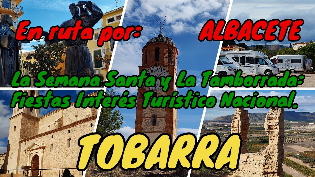 TOBARRA. En Autocaravana por Albacete. Su Tamborrada y la Semana Santa, fiestas de Interés Turístico