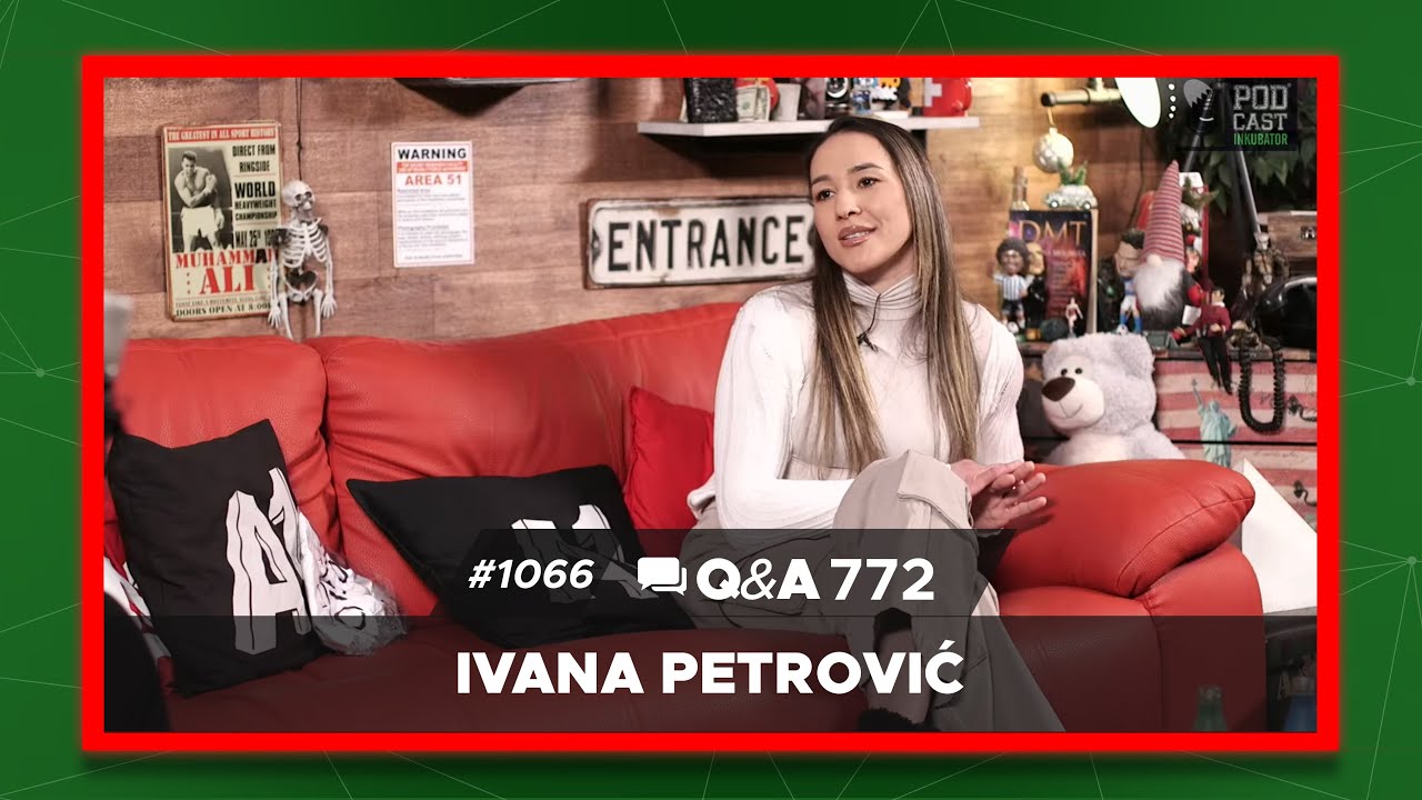 Podcast Inkubator #1066 Q&A 772 - Ivana Petrović