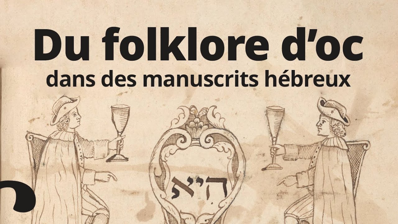 Du folklore d’oc dans des manuscrits hébreux du Comtat Venaissin (XVIe-XVIIIe siècles)