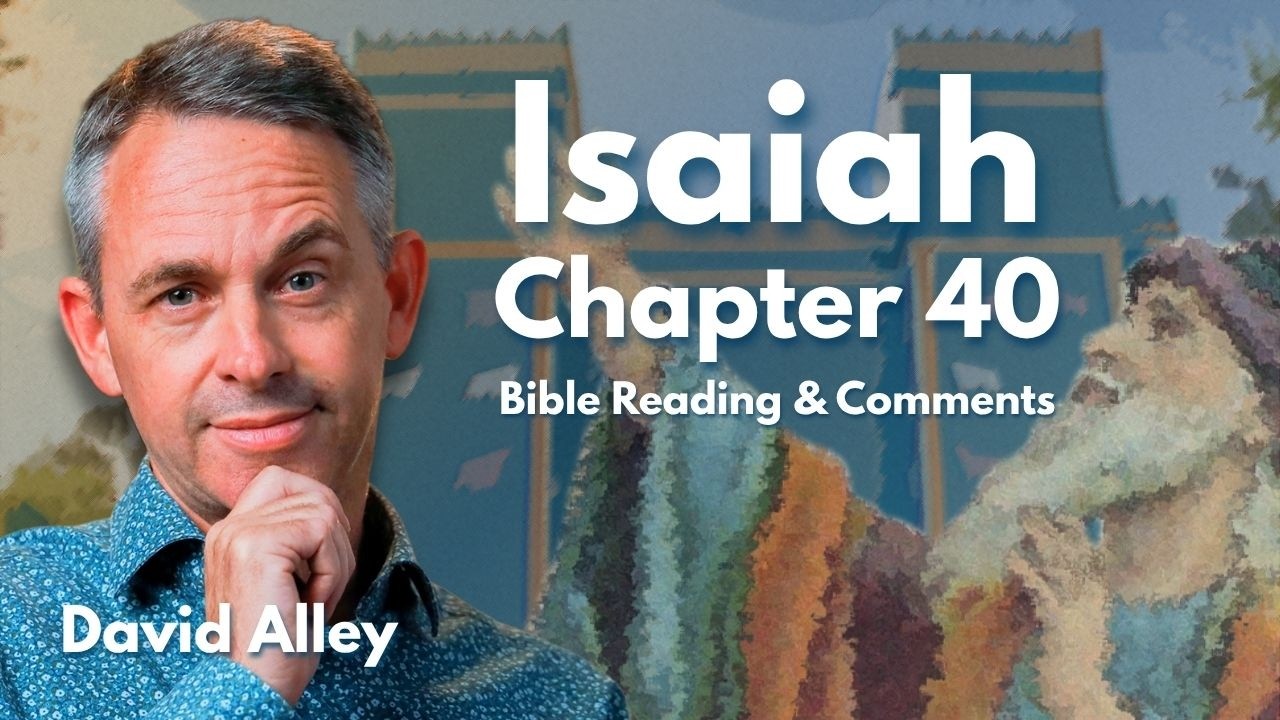 Isaiah 40 - Comfort for God's People | Bible Podcast, David Alley, Peace Christian Church