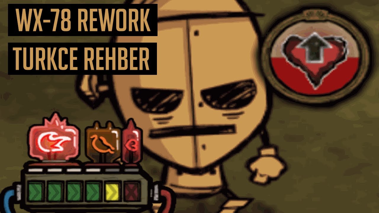 Don't Starve Together WX-78 Rework Rehber