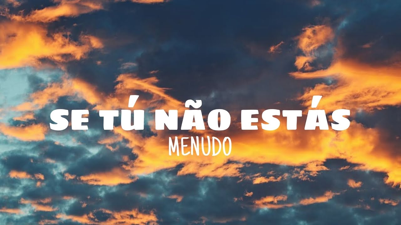 Se tú não estás - Menudo (lyrics)