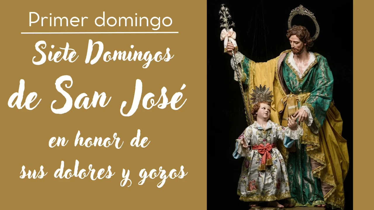 PRIMER DOMINGO DE SAN JOSÉ EN HONOR DE SUS DOLORES Y GOZOS