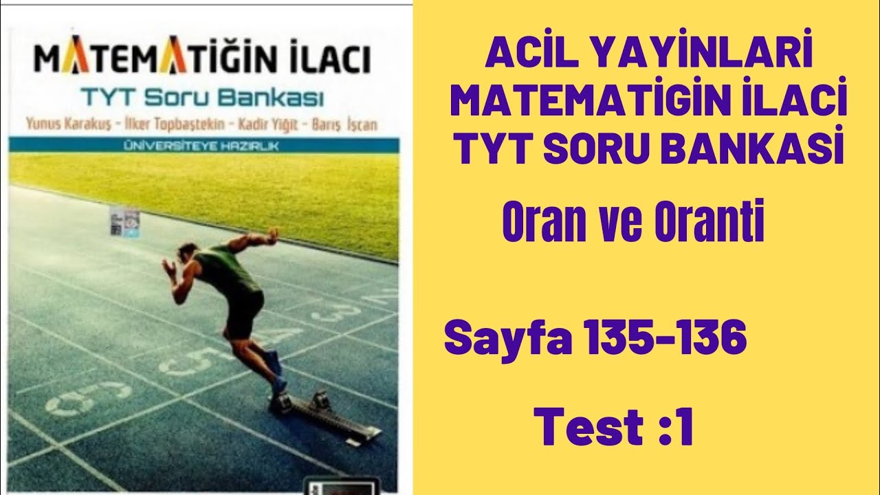 ACİL YAYINLARI MATEMATİGİN İLACİ TYT SORU BANKASİ Oran Orantı test :1