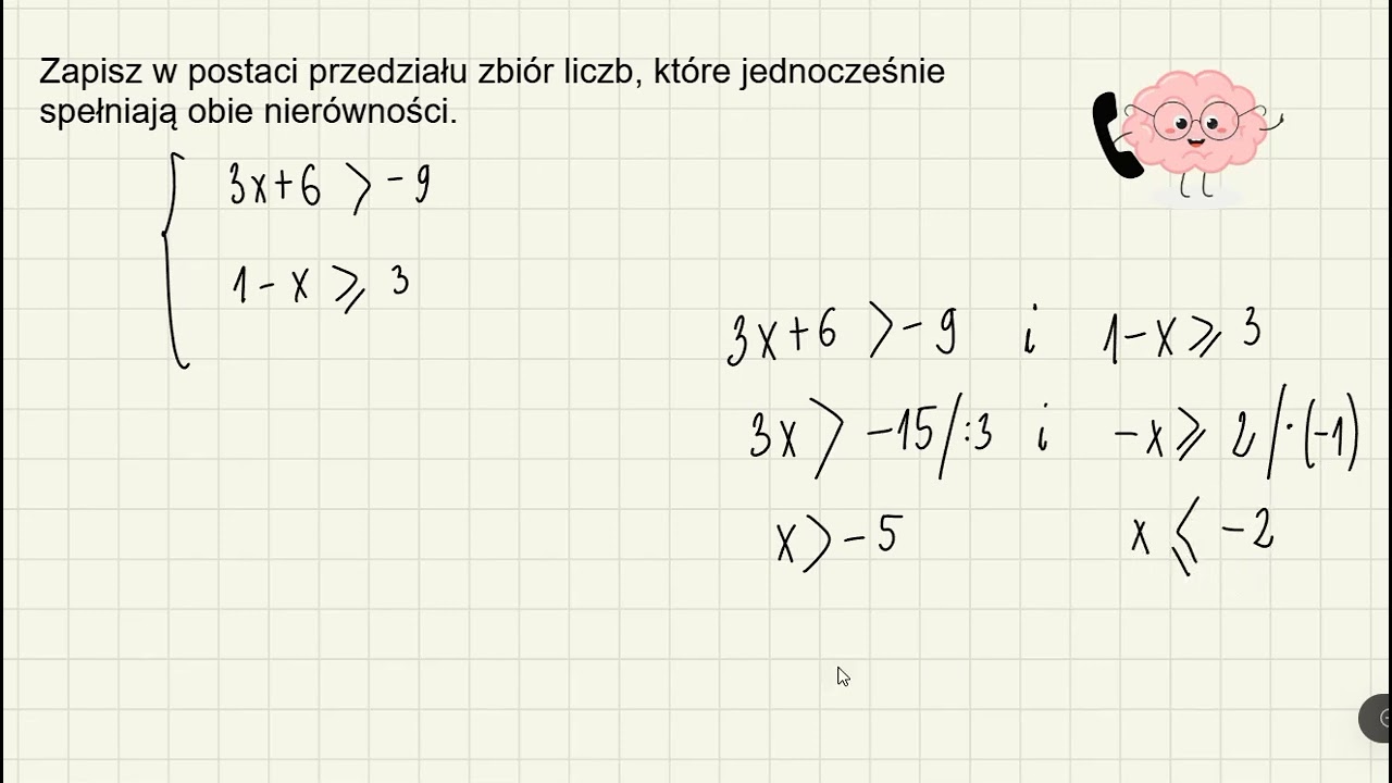 Zapisz w postaci przedziału zbiór liczb, które spełniają jednocześnie obie nierówności