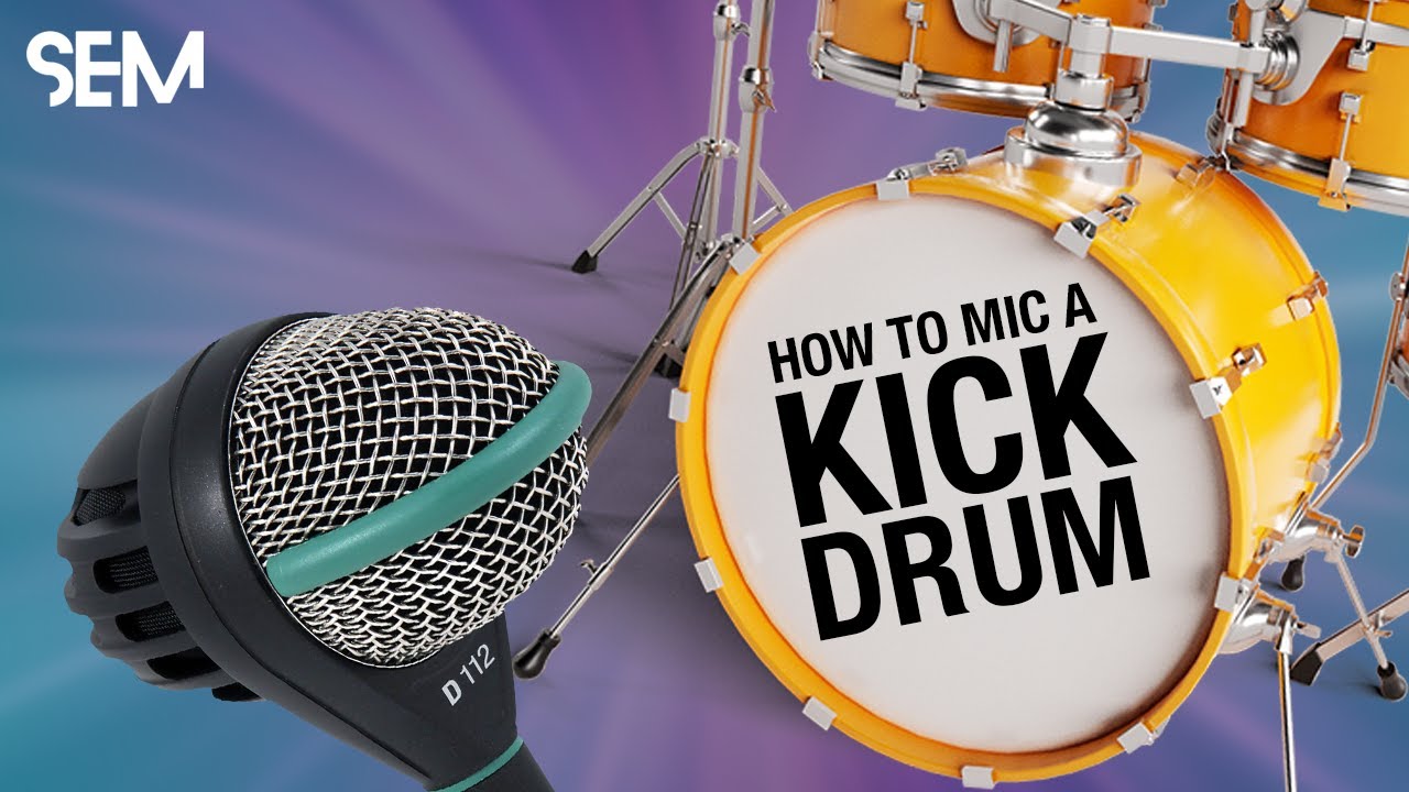 SEM: How to mic a kick drum