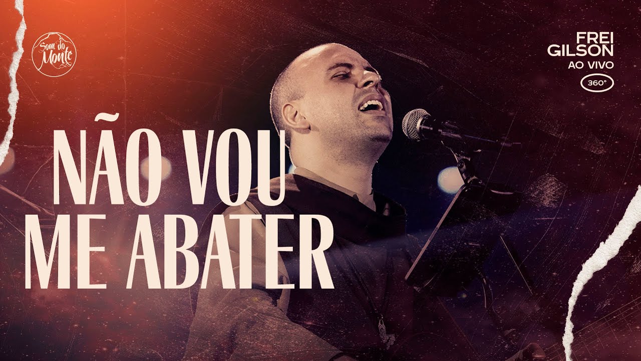 Não vou me abater | Frei Gilson ao vivo (360º)