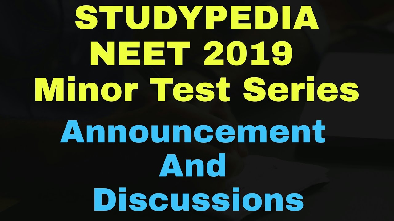Studypedia NEET 2019 Test Series Announcements & Discussions